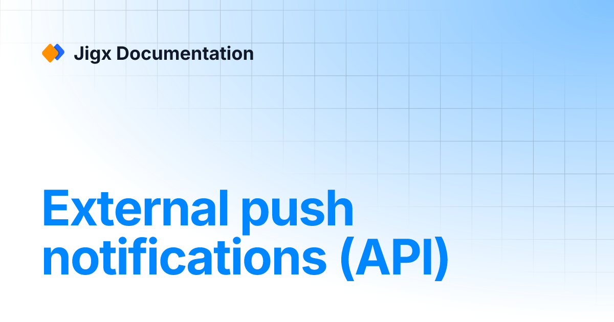 External push notifications (API) | Jigx Documentation