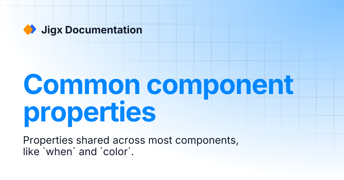 Common component properties | References & Examples | Jigx Documentation