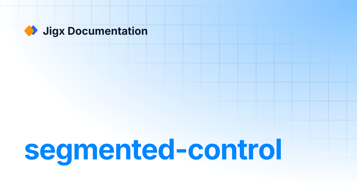 segmented-control | References & Examples | Jigx Documentation