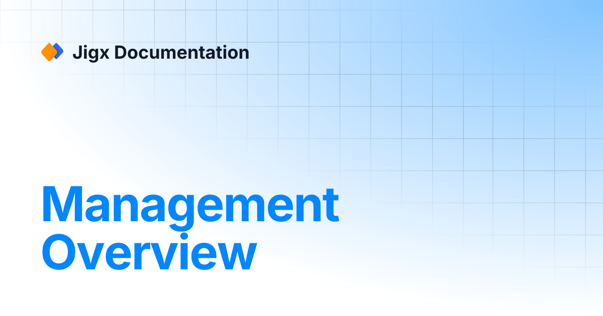 Management Overview | Jigx Documentation