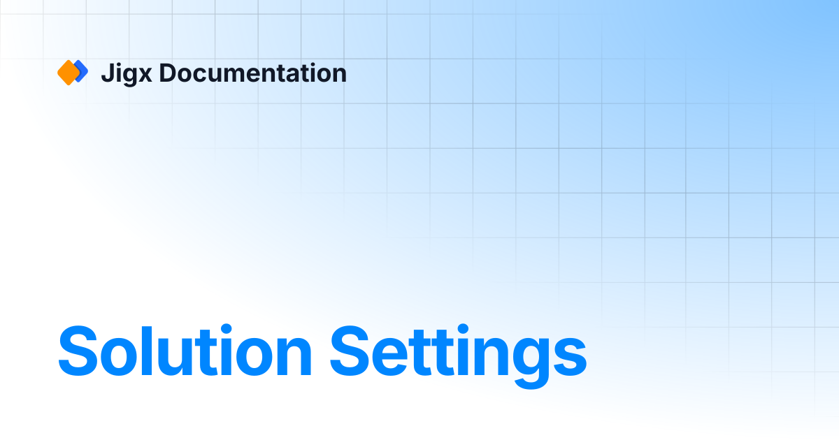 Solution Settings | Jigx Documentation