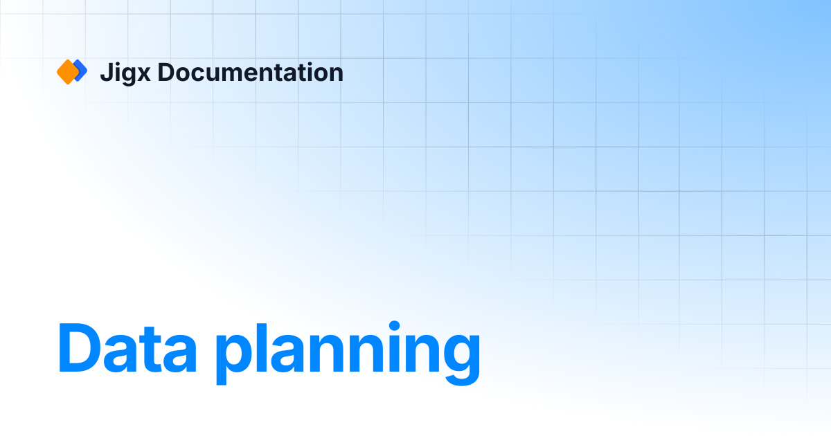 Data planning | Jigx Documentation