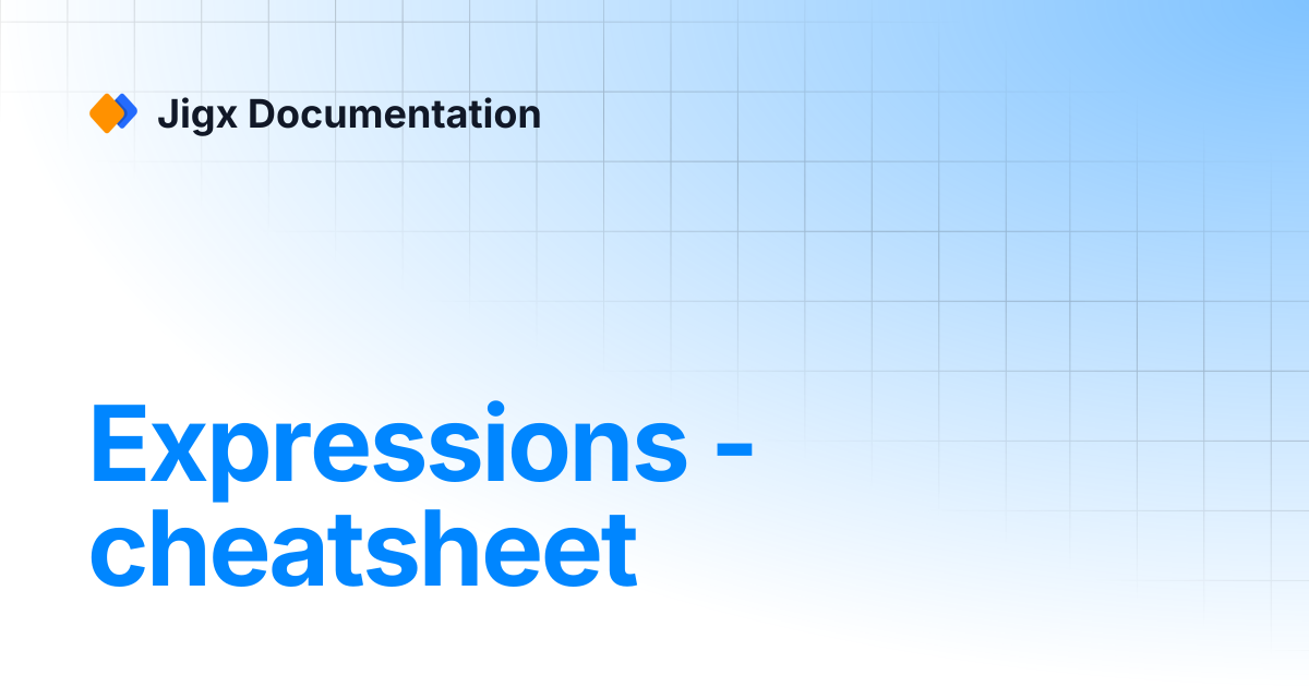 Expressions - cheatsheet | Jigx Documentation