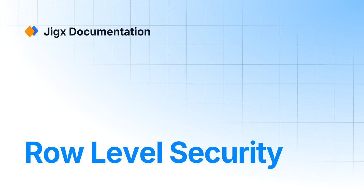 Row Level Security | Jigx Documentation