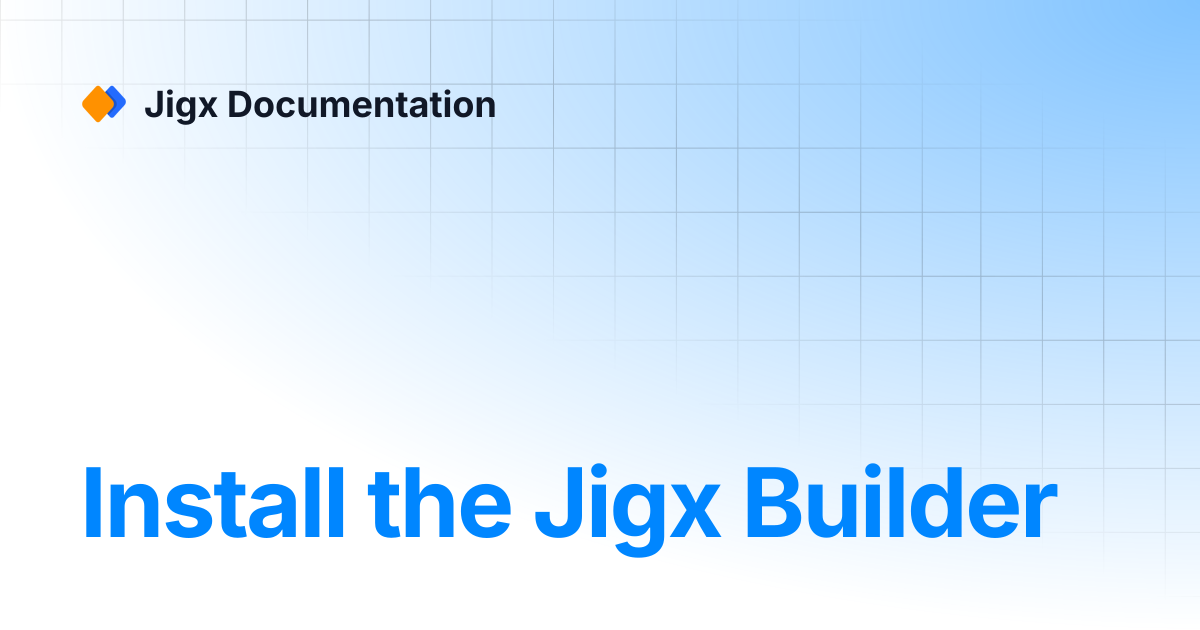 Install the Jigx Builder | Jigx Documentation