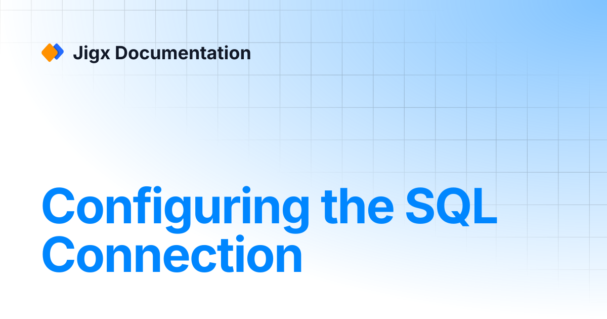 Configuring the SQL Connection | Jigx Documentation
